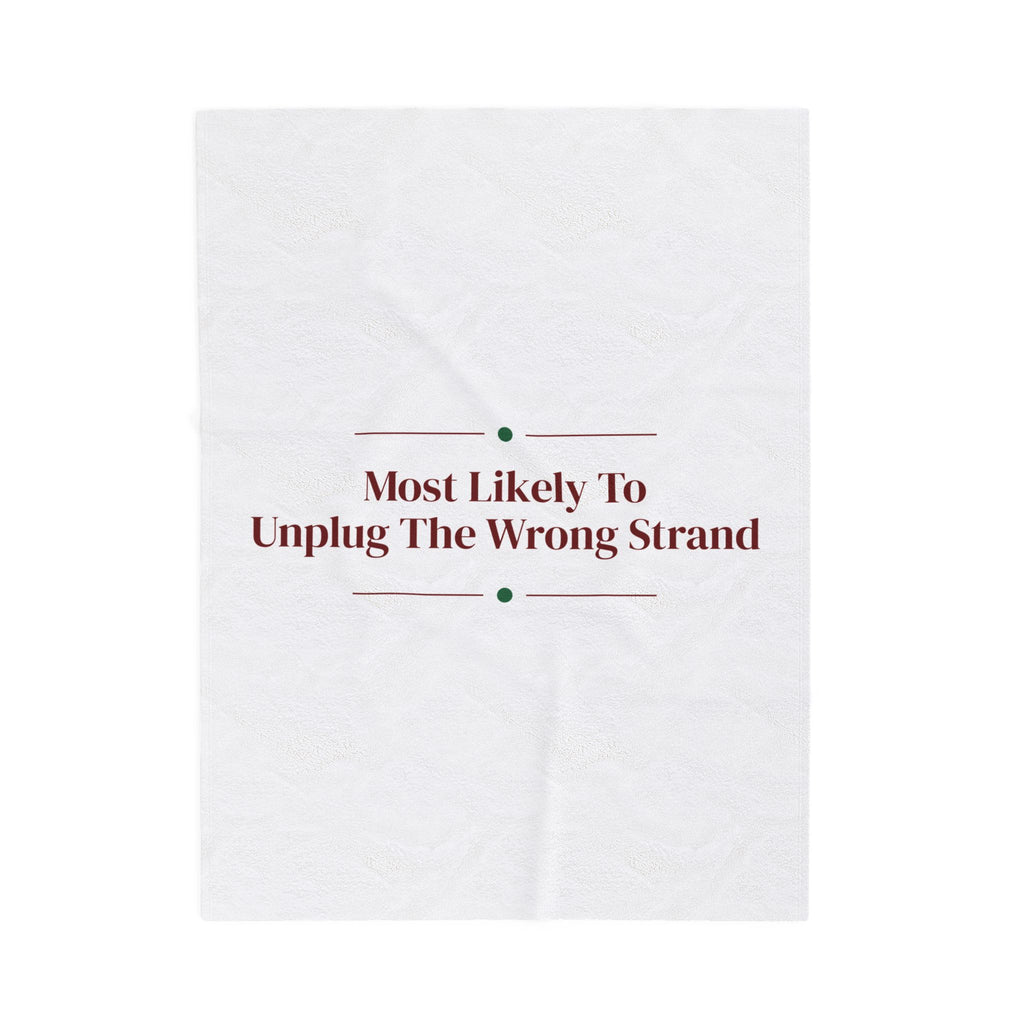 Funny Christmas Family Throw Blanket Most Likely To Unplug The Wrong Strand