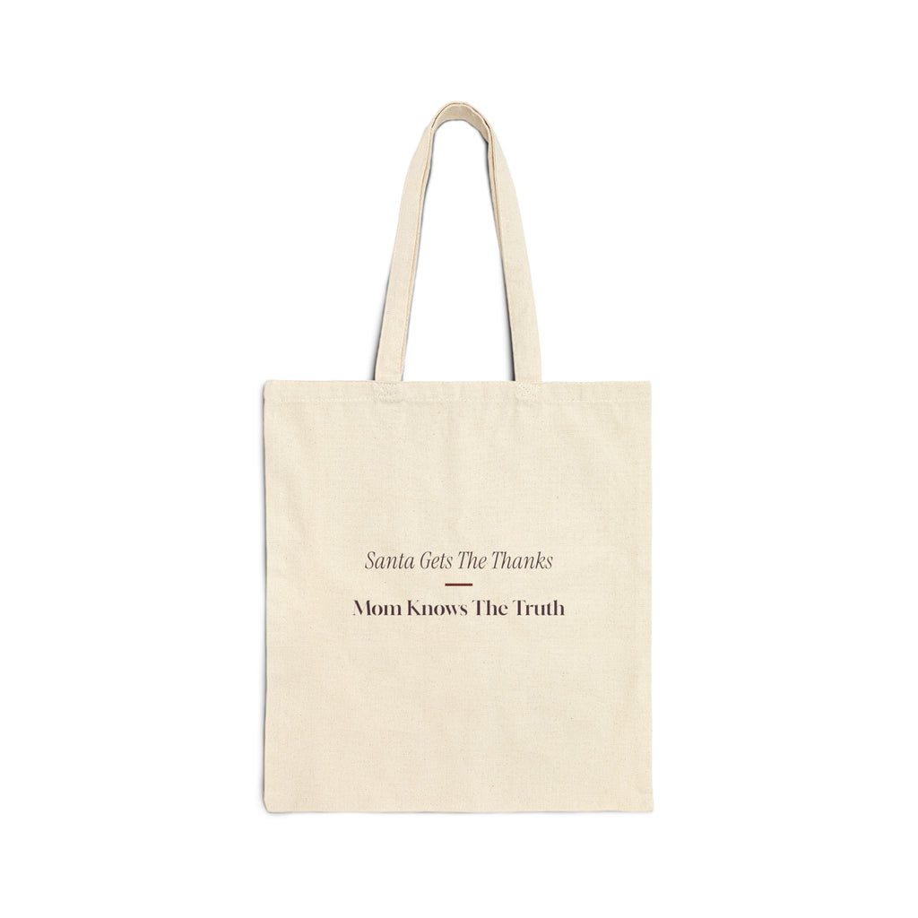 Funny Mom Christmas Tote Bag Santa Gets The Thanks Mom Knows The Truth