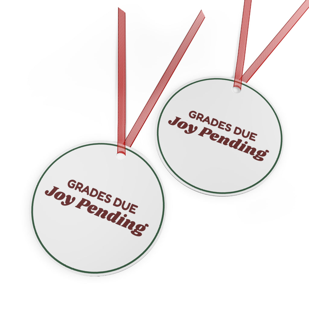 Funny Christmas Ornament Grades Due Joy Pending