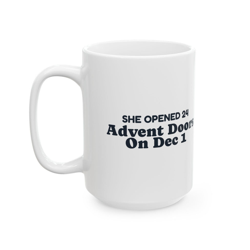 Funny Cat Christmas Coffee Mug She Opened 24 Advent Doors On Dec 1