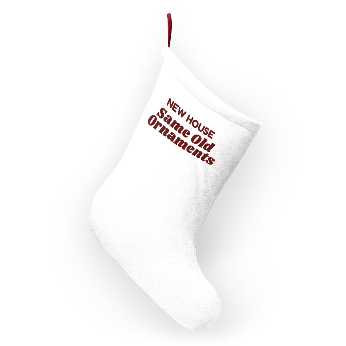 New Home Christmas Stocking New House Same Old Ornaments