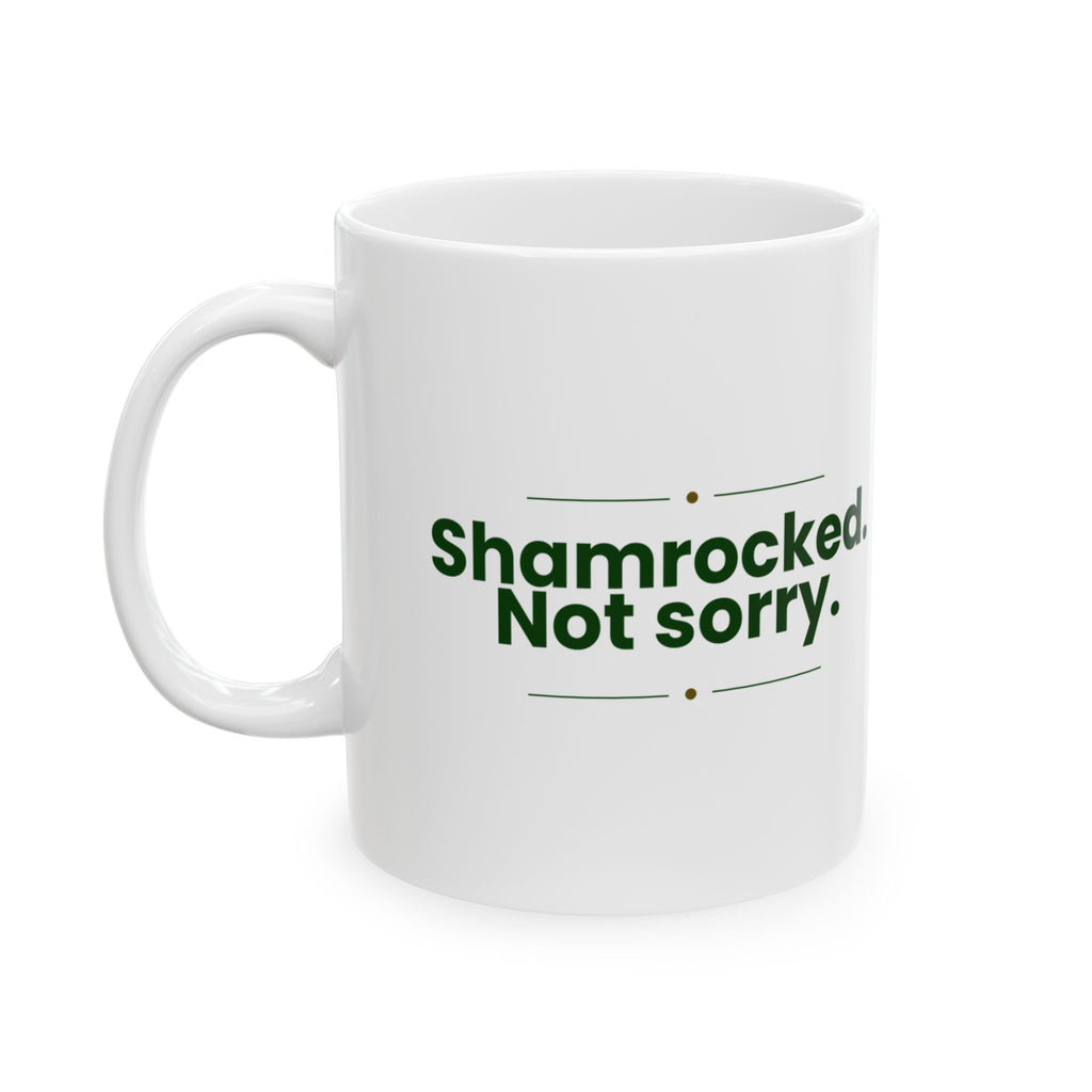 Shamrocked Not Sorry St Patricks Mug