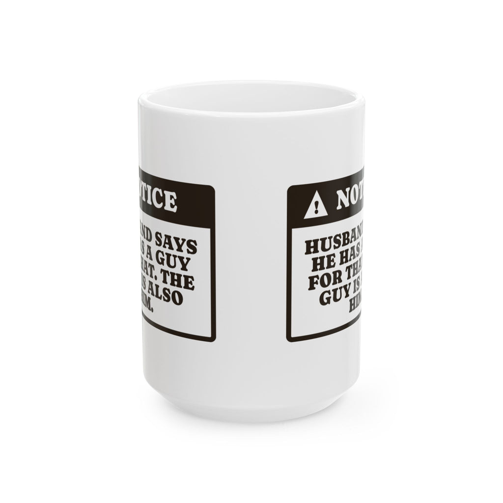 Funny Husband Coffee Mug He Has A Guy The Guy Is Him