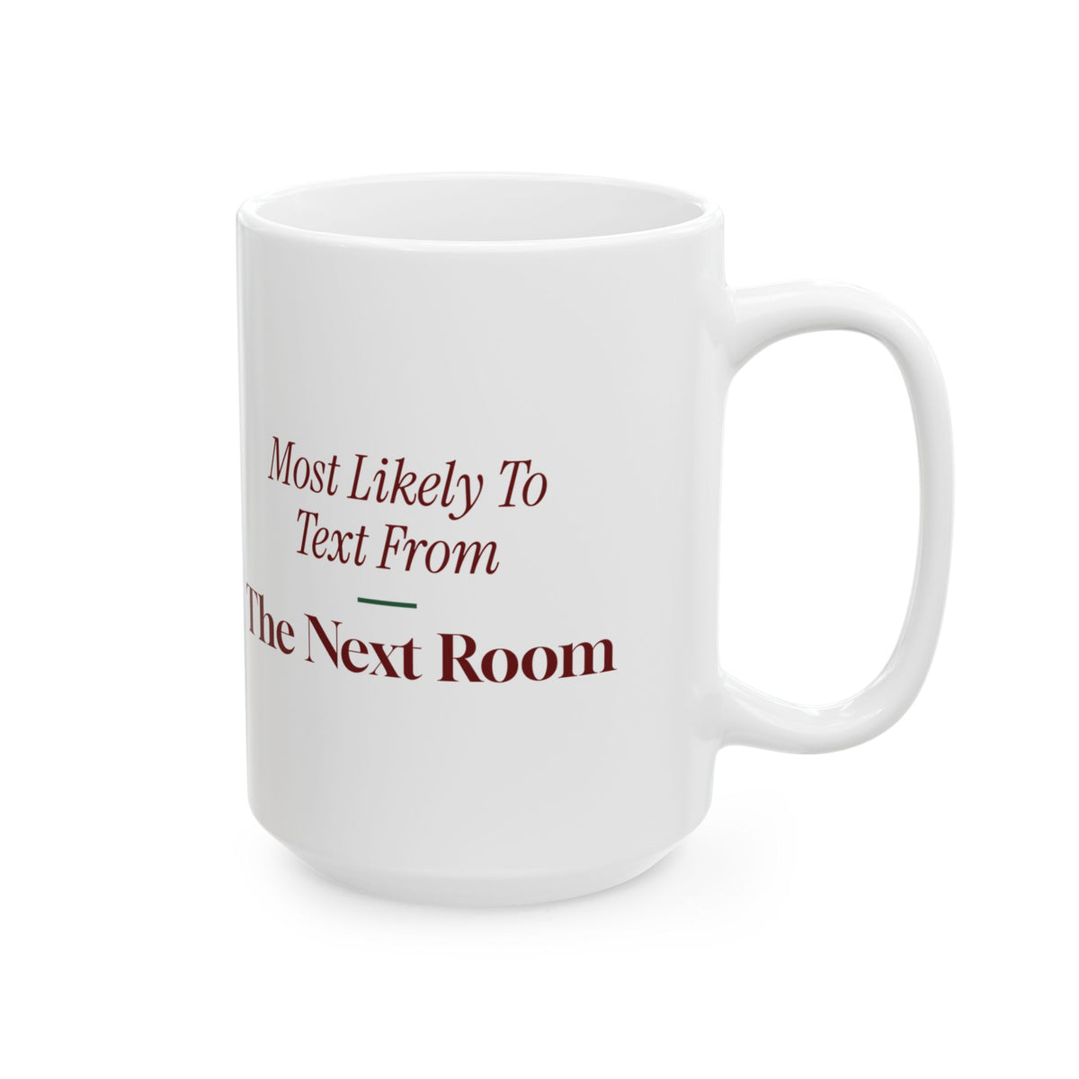 Funny Family Christmas Coffee Mug Most Likely To Text From The Next Room