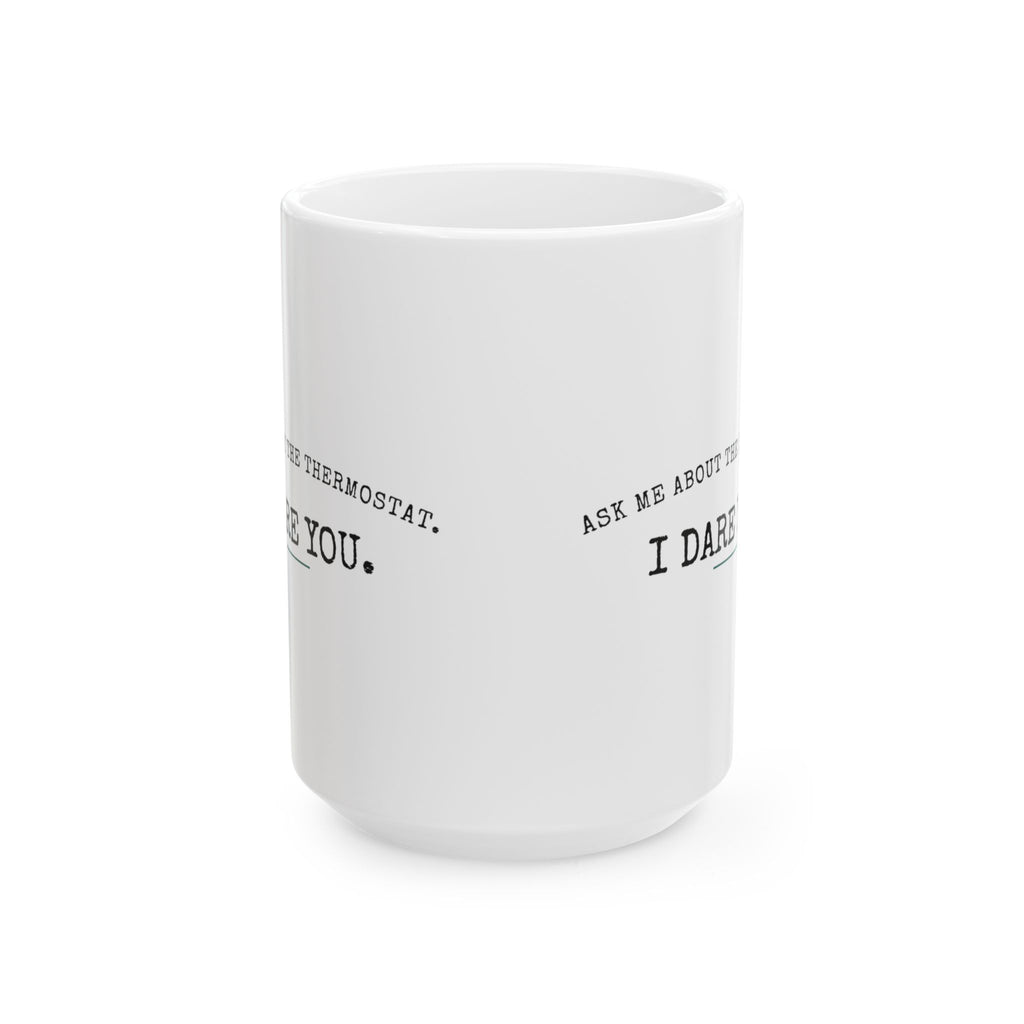 Funny Dad Thermostat Dare Coffee Mug For Dad