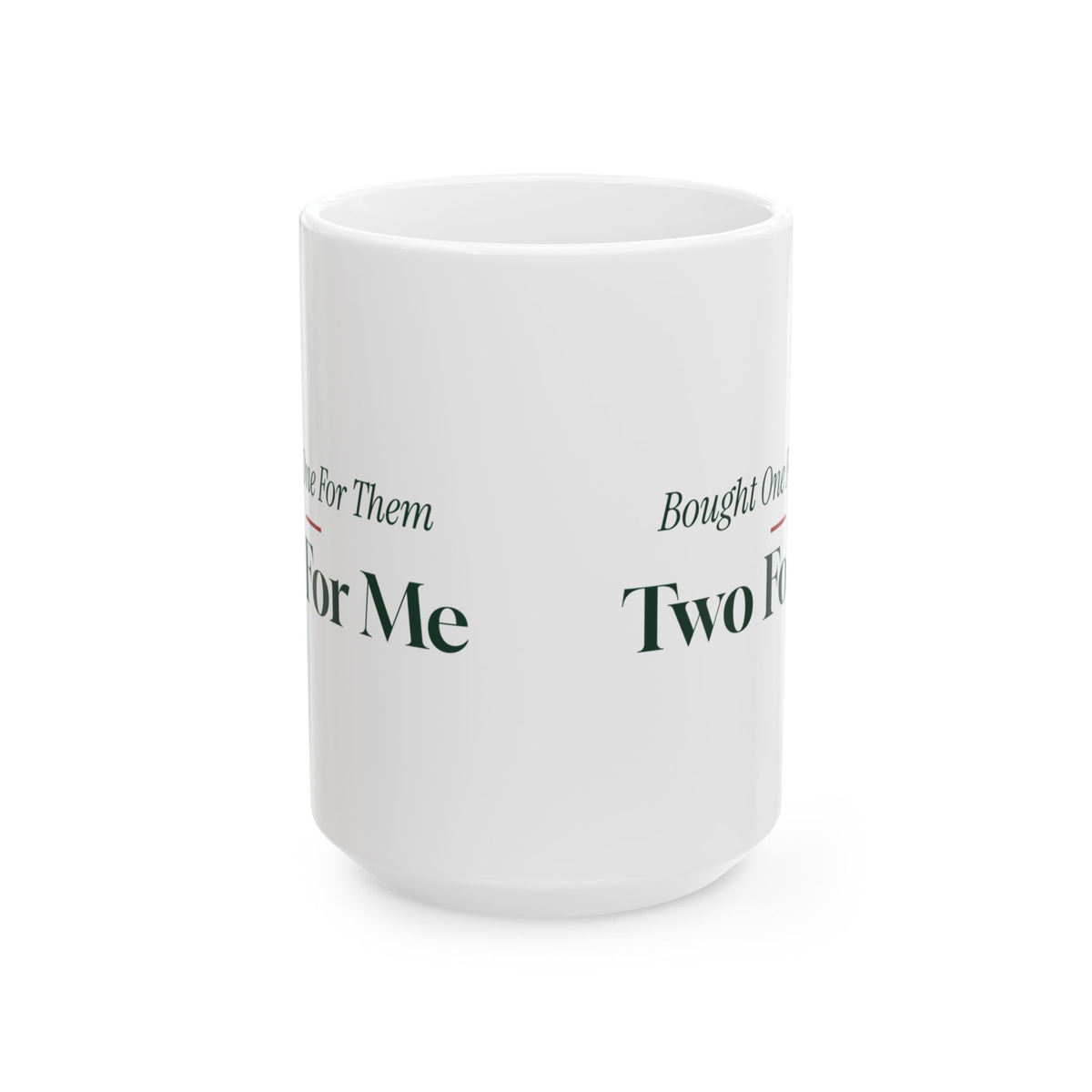 Funny Christmas Shopping Coffee Mug Bought One For Them Two For Me
