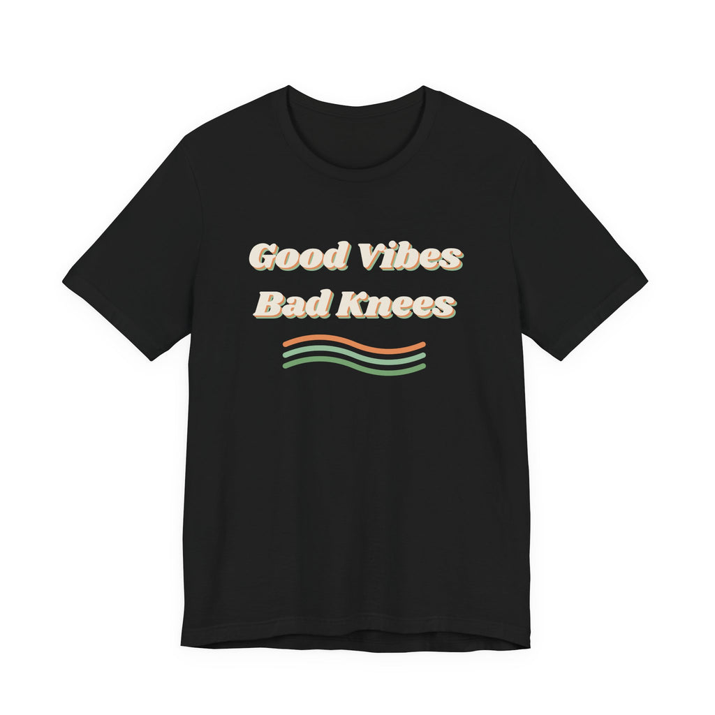Funny Retro Shirt Good Vibes Bad Knees