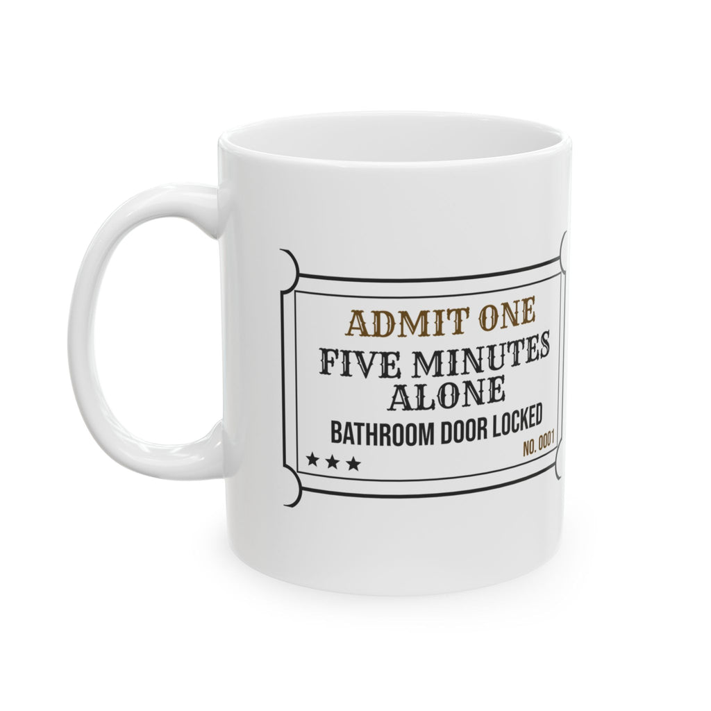 Funny Mom Ticket Coffee Mug Five Minutes Alone For Wife