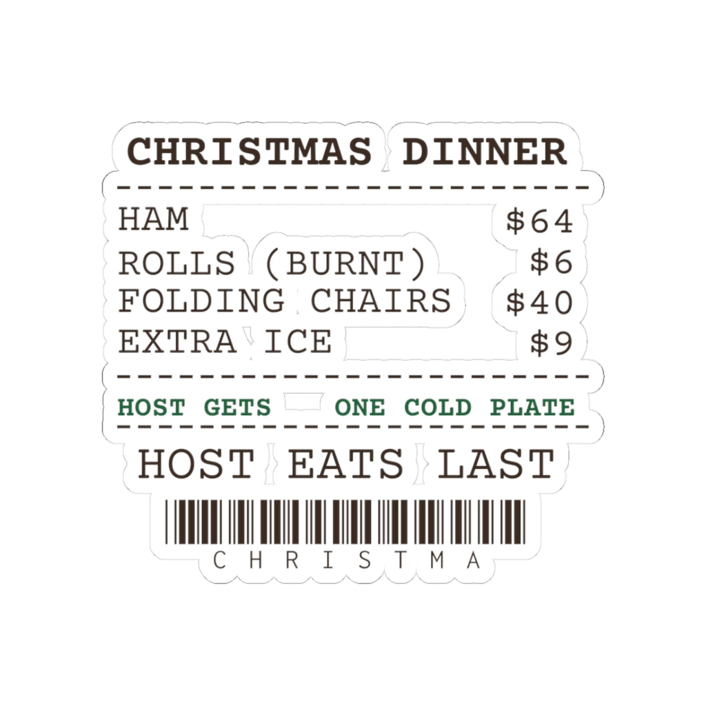 Funny Christmas Hosting Sticker Host Eats Last Dinner Receipt