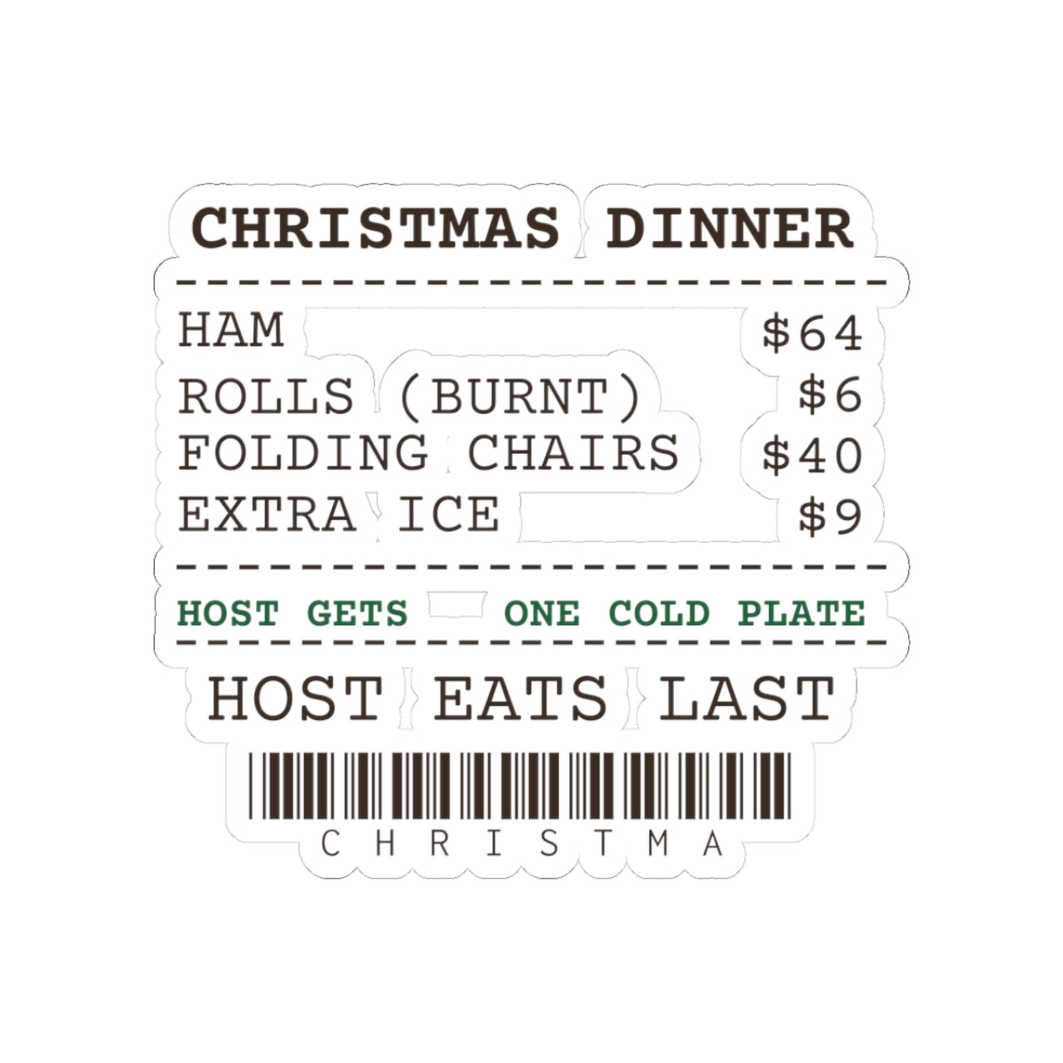 Funny Christmas Hosting Sticker Host Eats Last Dinner Receipt