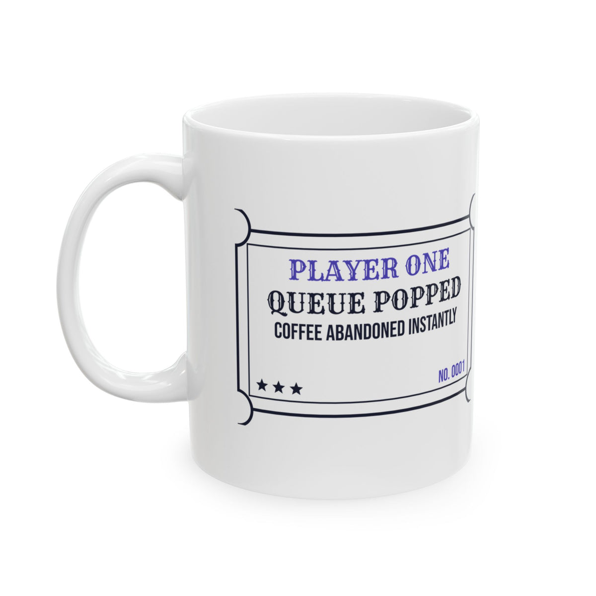 Gamer Coffee Mug Queue Popped Coffee Abandoned Funny Match Ticket