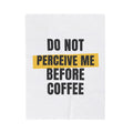 Funny Coffee Throw Blanket Do Not Perceive Me Before Coffee