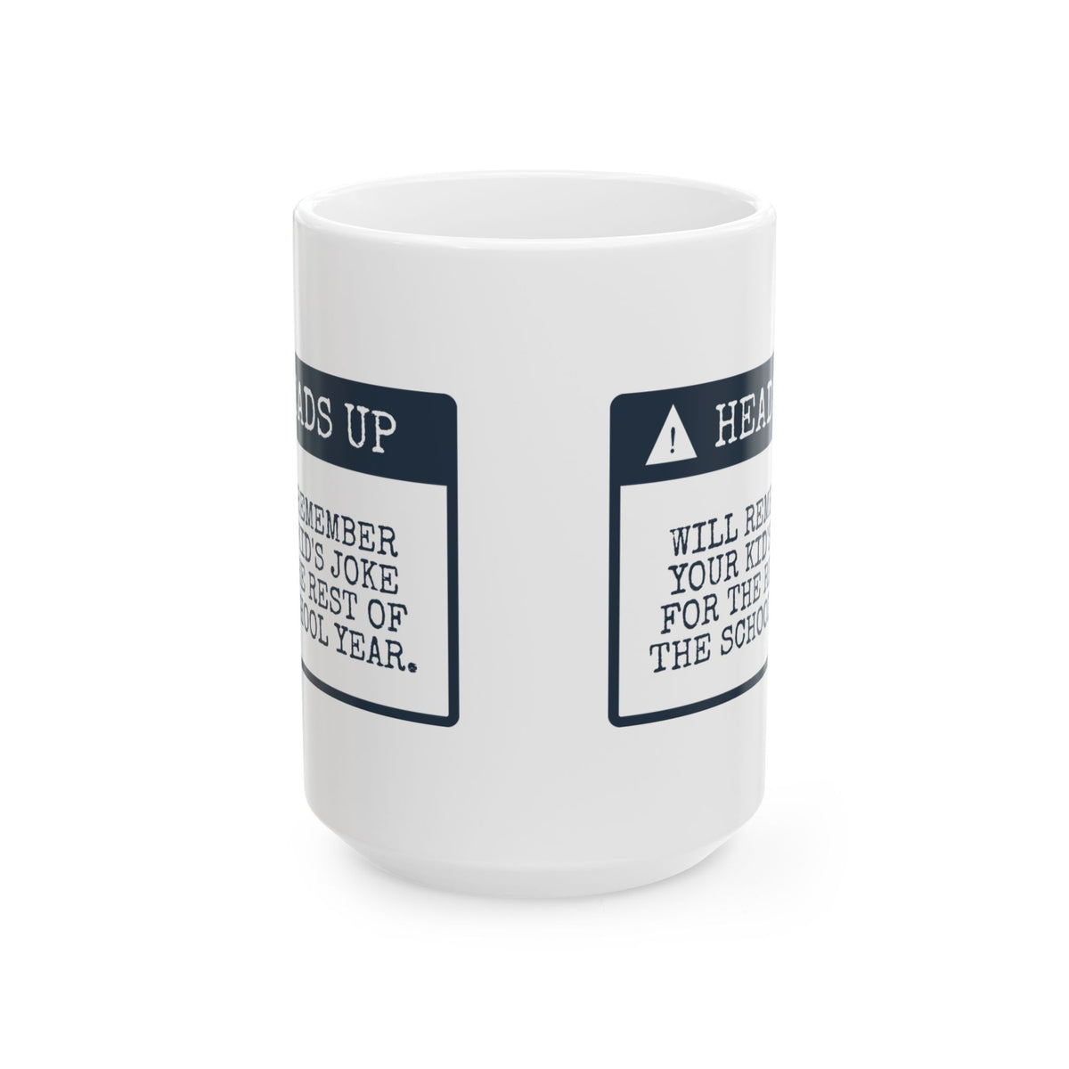 Funny Teacher Coffee Mug Remembers Every Joke Heads Up For Teachers