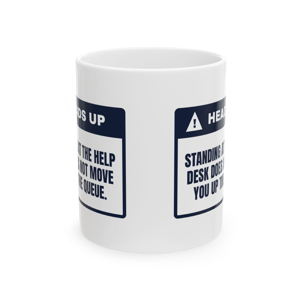 Funny IT Support Mug Standing at My Desk Queue Warning For Tech Support