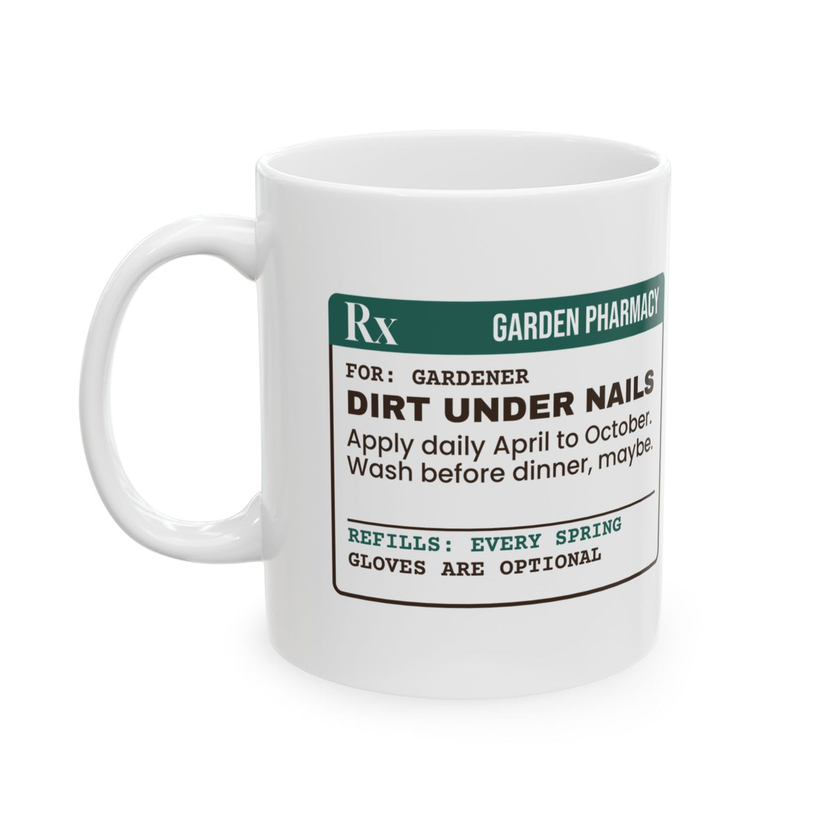 Funny Gardener Coffee Mug Dirt Under Nails Prescription