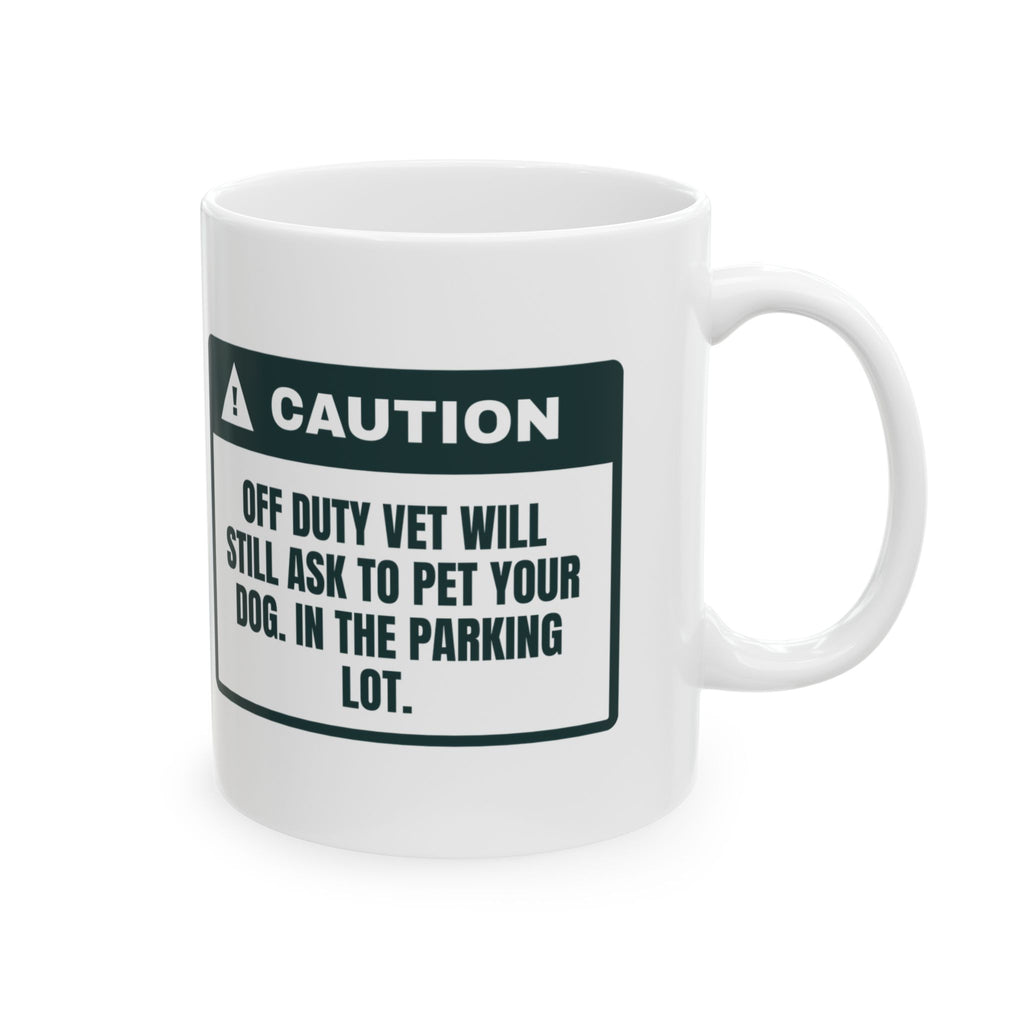 Funny Veterinarian Coffee Mug Off Duty Vet Will Still Pet Your Dog
