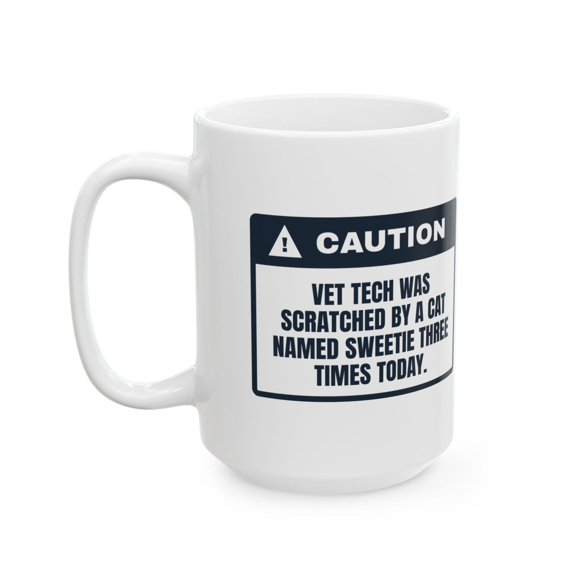 Funny Vet Tech Coffee Mug The Cat Named Sweetie Got Me Again