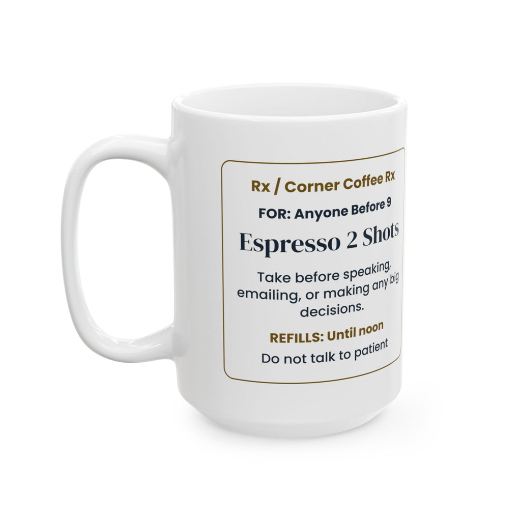 Funny Coffee Mug Espresso 2 Shots Prescription For Coffee Lovers