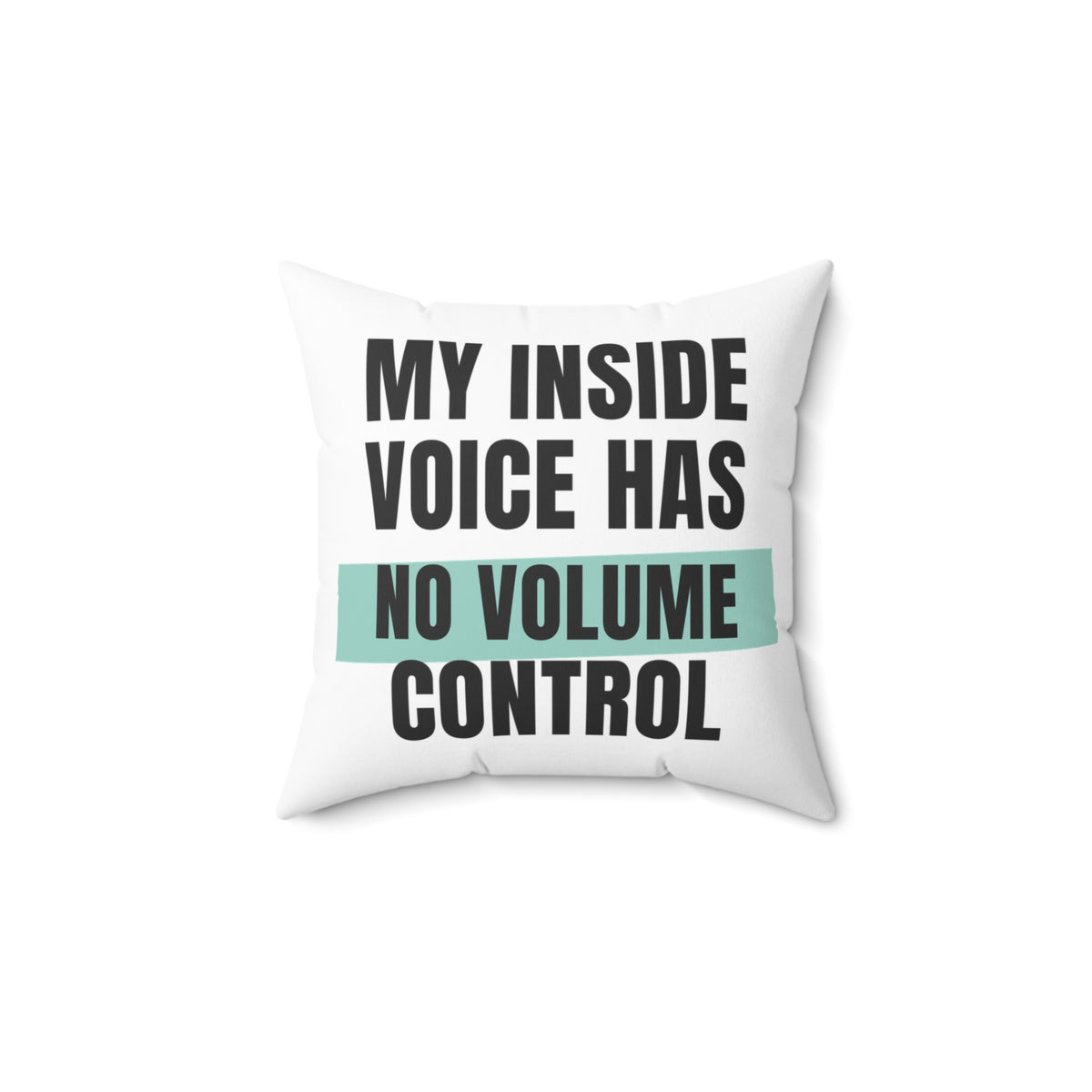Funny Loud Talker Throw Pillow My Inside Voice Has No Volume Control