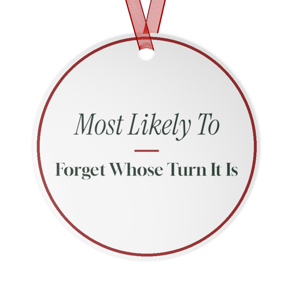 Funny Christmas Ornament Most Likely To Forget Whose Turn It Is