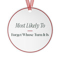 Funny Christmas Ornament Most Likely To Forget Whose Turn It Is