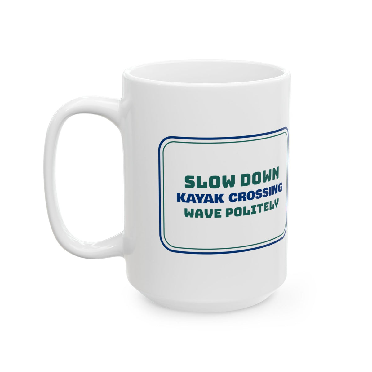 Funny Kayaking Coffee Mug Kayak Crossing Sign For Kayakers