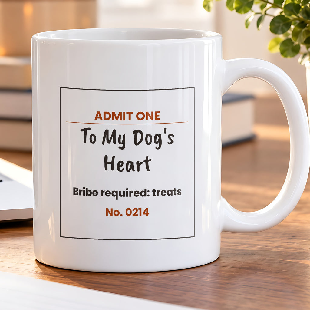 Funny Dog Coffee Mug Admit One Ticket To Dog's Heart For Dog Lovers - photo 5