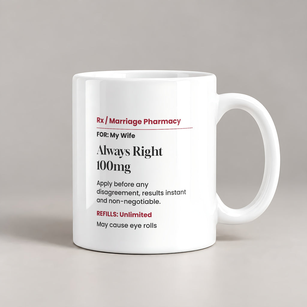Funny Wife Coffee Mug Always Right Prescription For Wife - photo 1