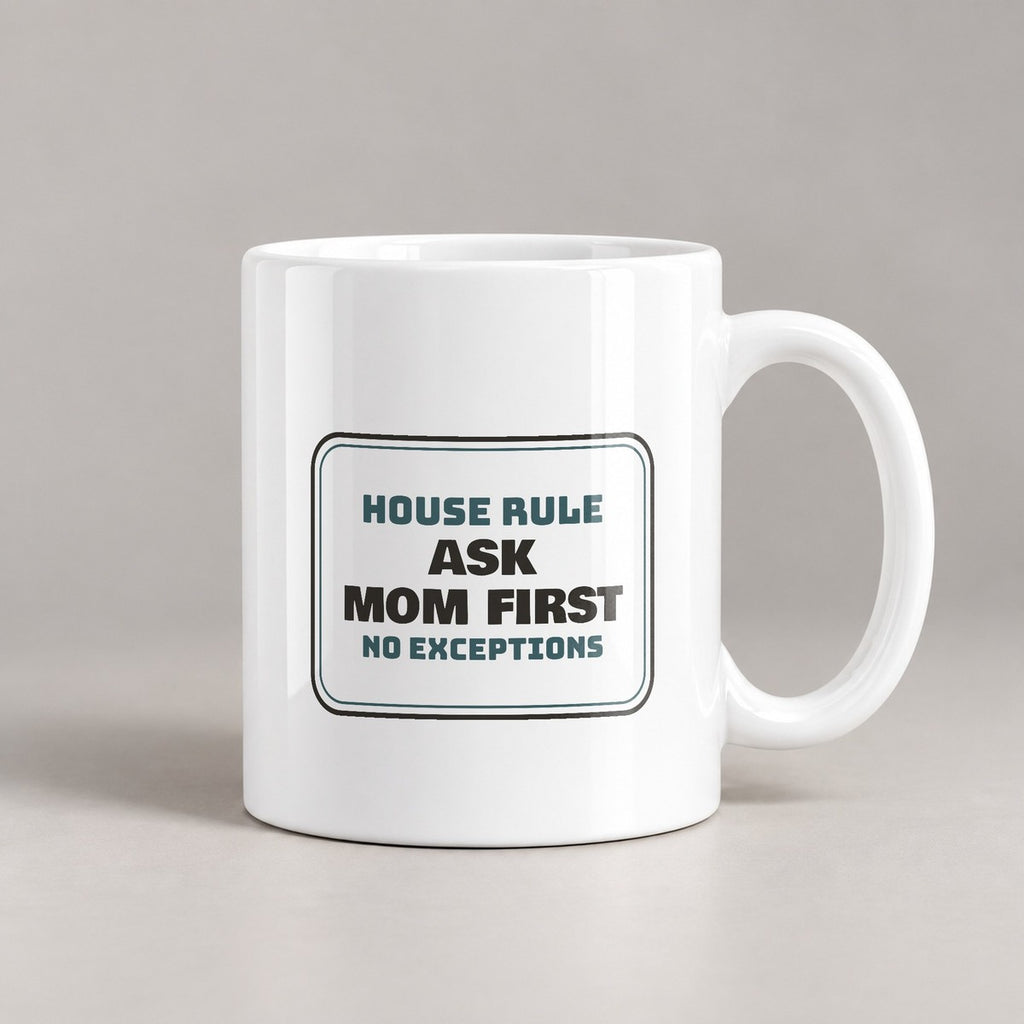 Ask Mom First Coffee Mug No Exceptions - photo 1