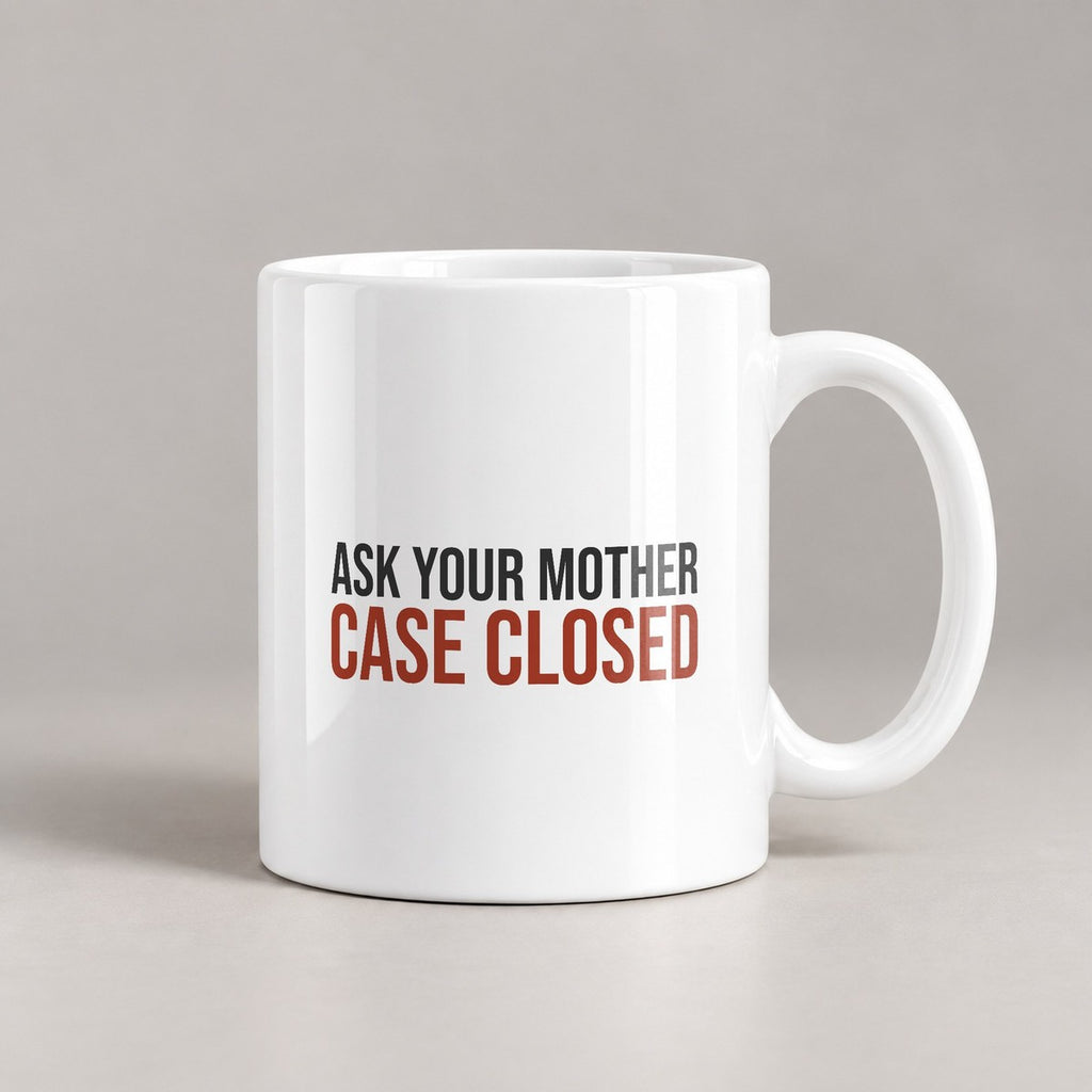 Funny Dad Mug Ask Your Mother Case Closed - photo 1