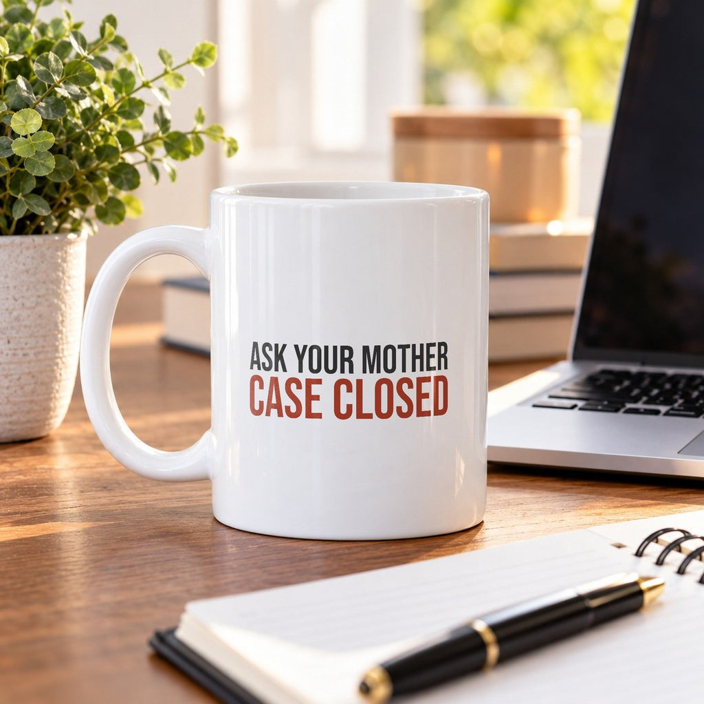 Funny Dad Mug Ask Your Mother Case Closed - photo 4