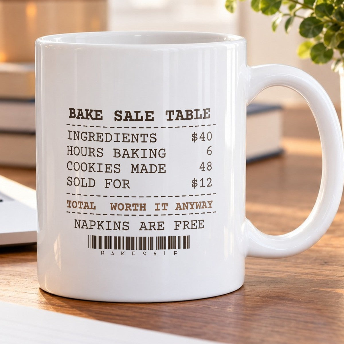 Funny Baking Coffee Mug Worth It Anyway Receipt For Bake Table Helpers - photo 5