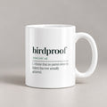 Funny Bird Owner Coffee Mug Birdproof Dictionary Definition - photo 1