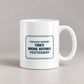 Funny Fishing Coffee Mug They Were Biting Yesterday Sign For Dad - photo 1