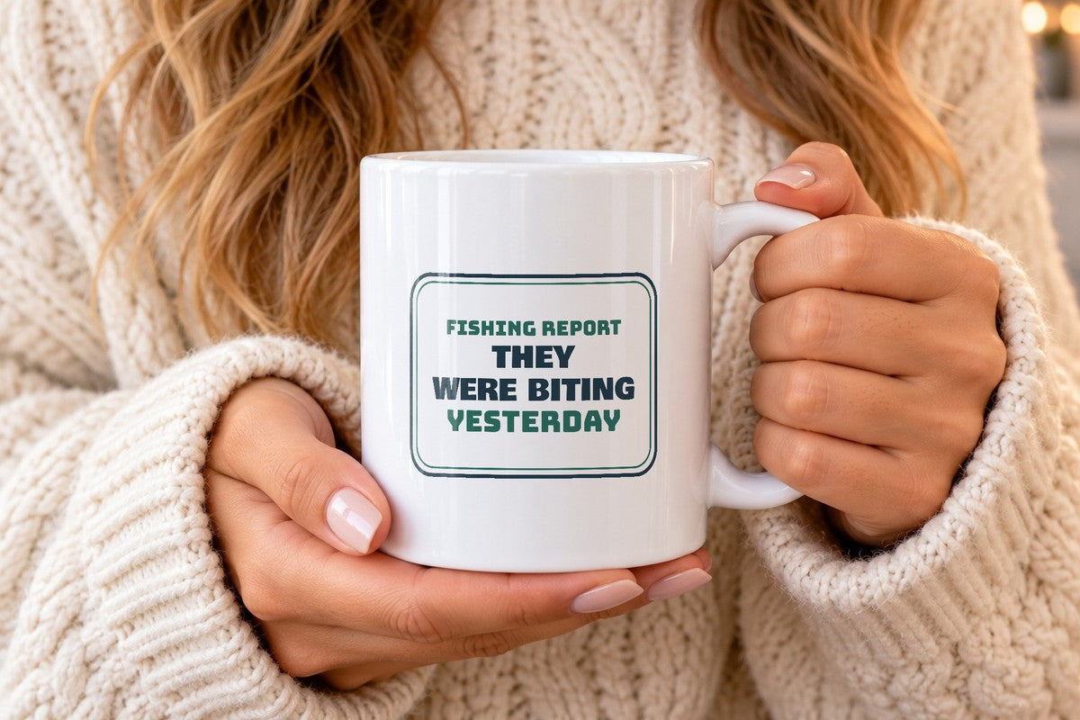 Funny Fishing Coffee Mug They Were Biting Yesterday Sign For Dad - photo 2