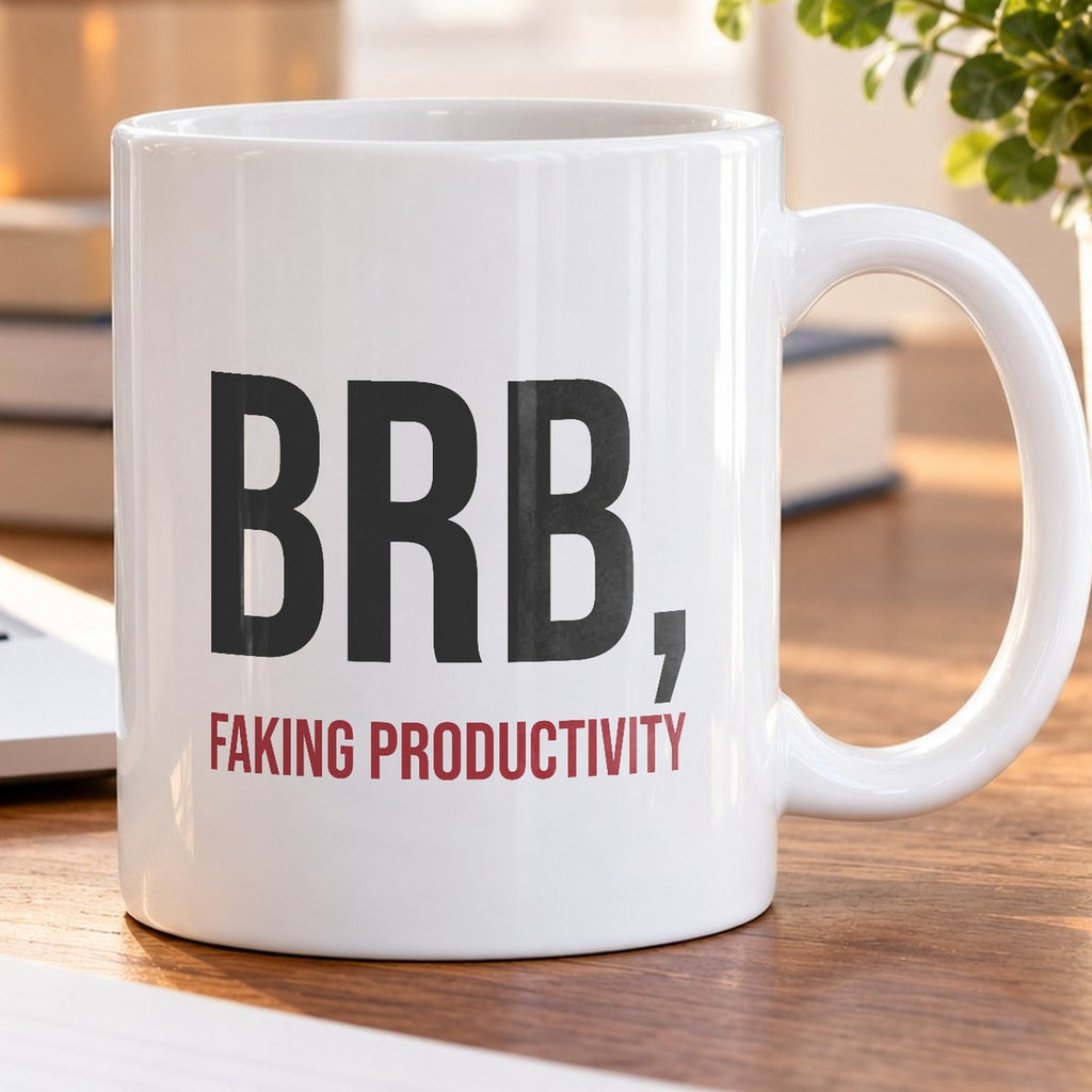 Sarcastic Coffee Mug Brb Faking Productivity For Work - photo 5