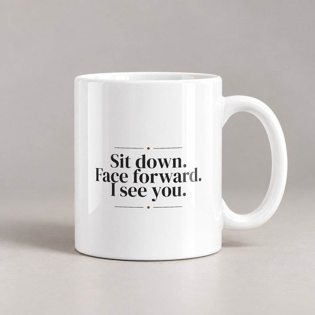 Funny Bus Driver Coffee Mug Sit Down Face Forward For Drivers - photo 1