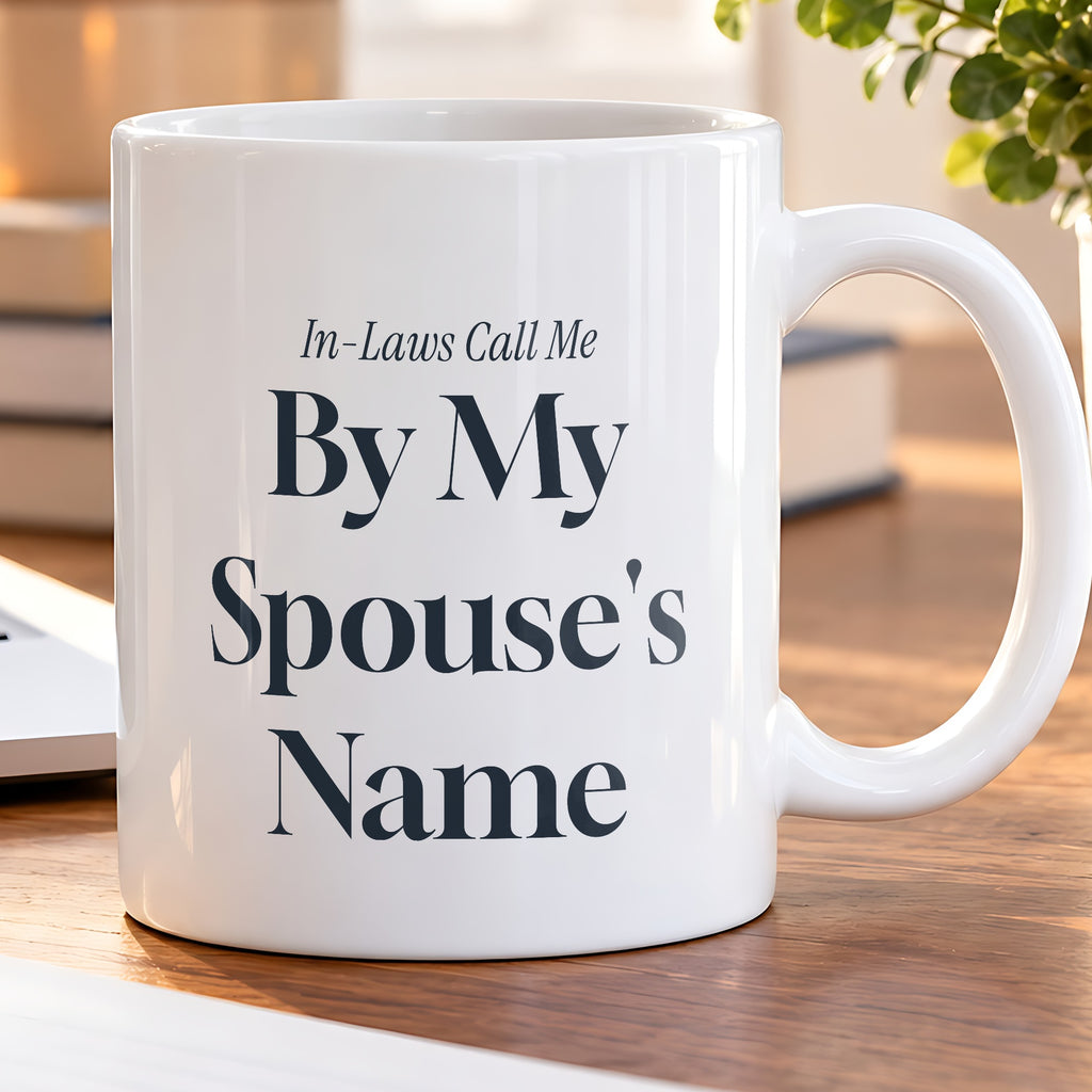 Funny In-Laws Christmas Coffee Mug In-Laws Call Me By My Spouse's Name - photo 5