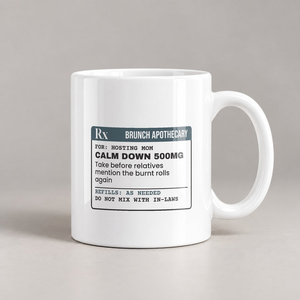 Funny Brunch Host Coffee Mug Calm Down Prescription For Mom - photo 3