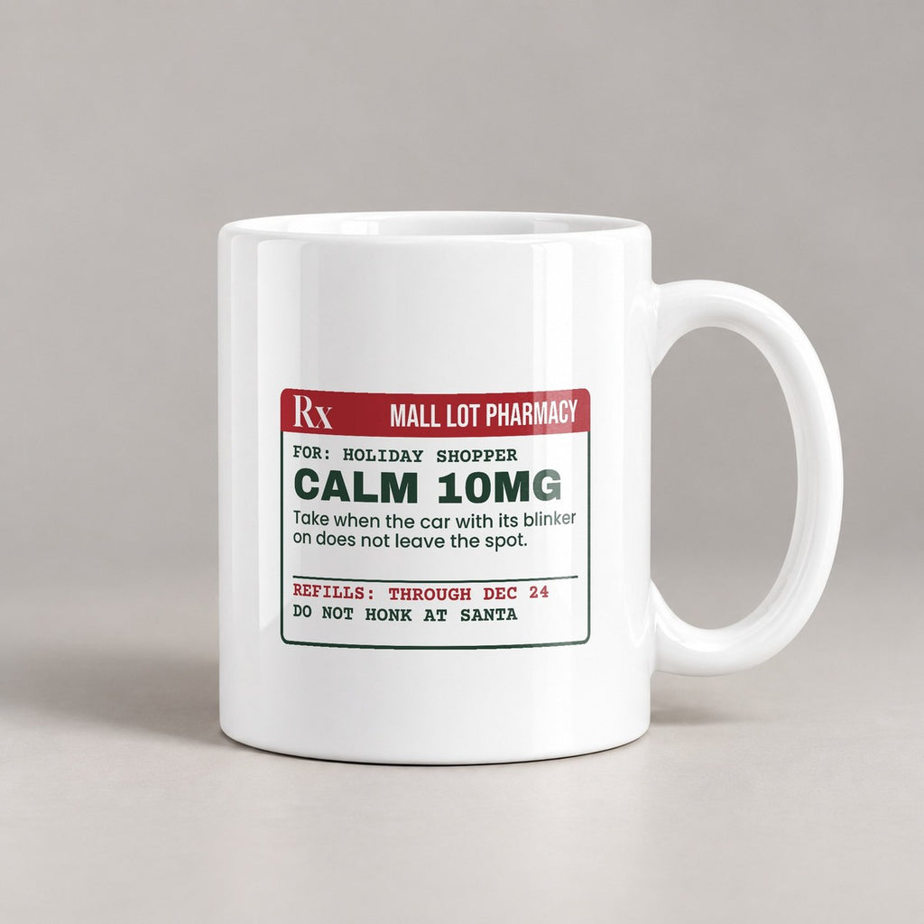 Funny Christmas Shopping Coffee Mug Calm 10mg Parking Lot Prescription - photo 2