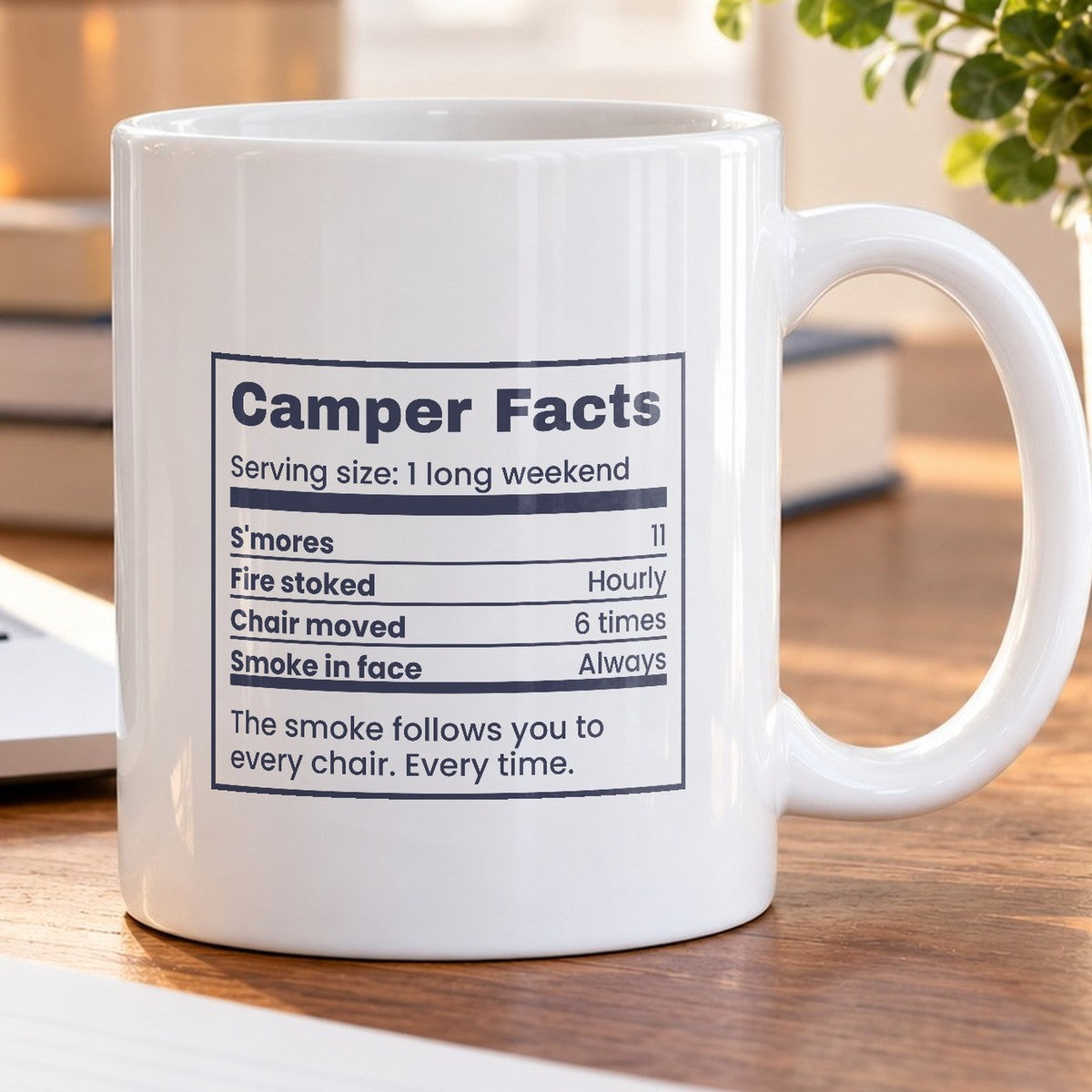 Funny Camping Coffee Mug Camper Facts Smoke In Face Always - photo 5