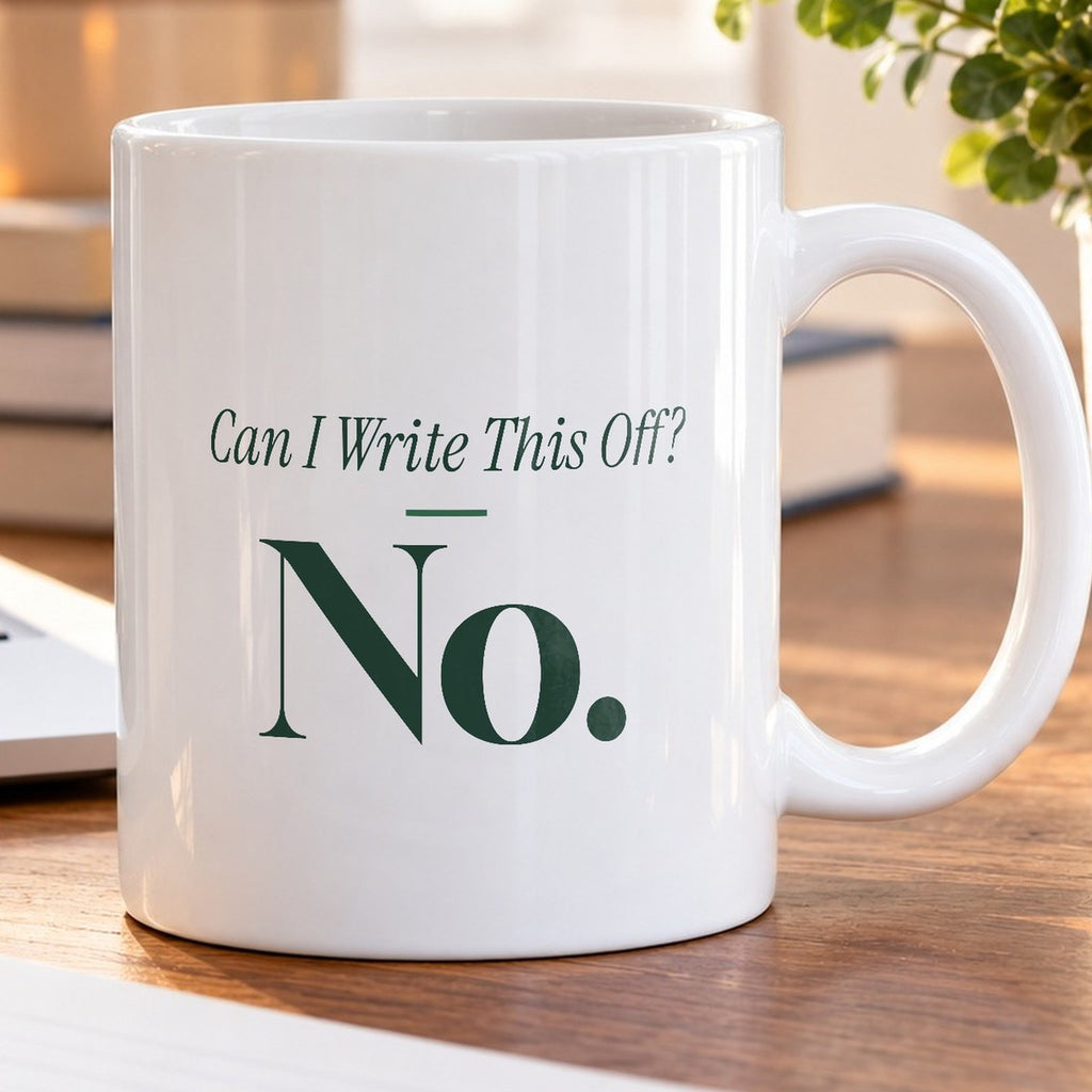 Funny Accountant Coffee Mug Can I Write This Off For Accountants - photo 5