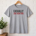 Funny Sarcastic Shirt Casually Job Hunting For Adults - photo 1