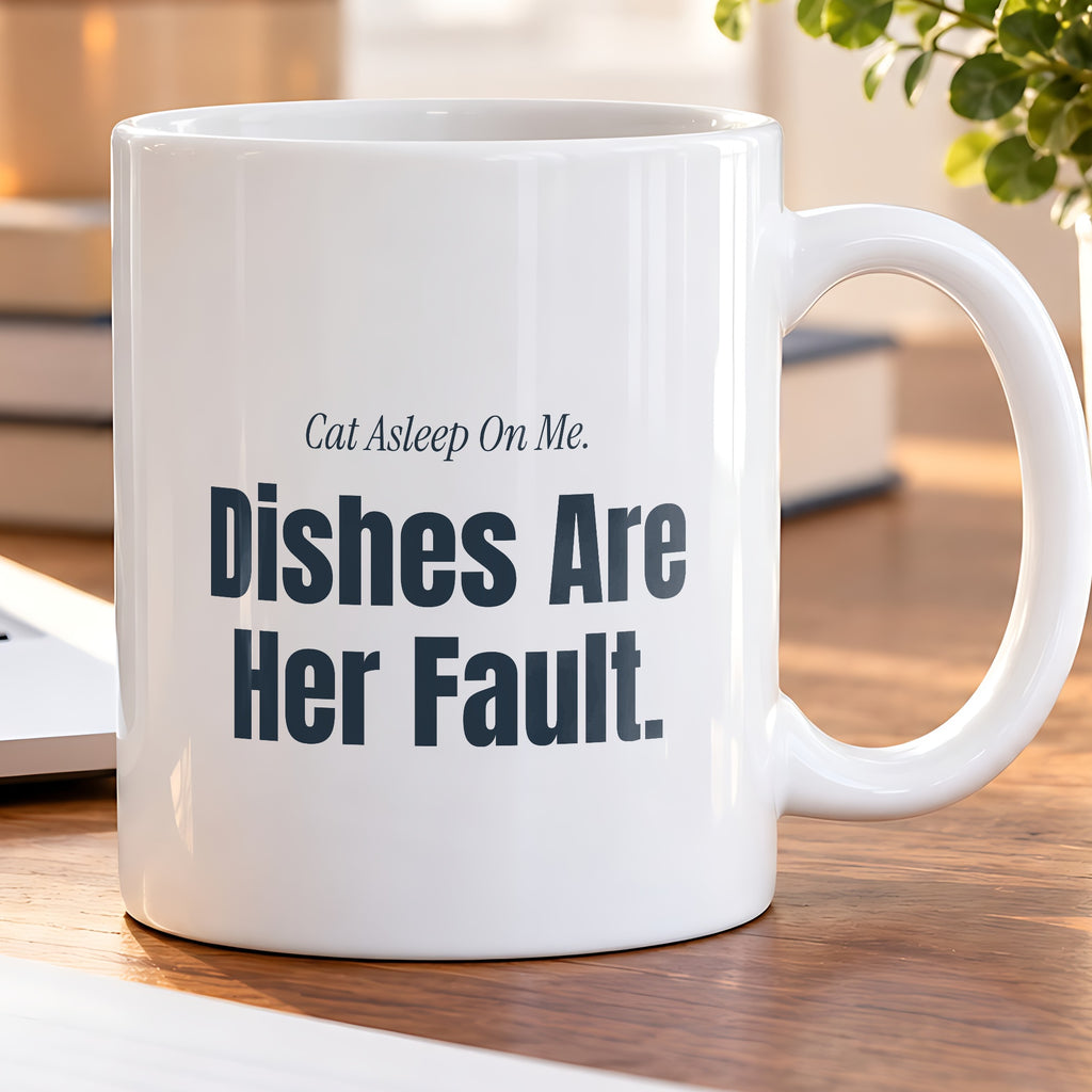 Funny Cat Mom Coffee Mug Cat Asleep On Me Dishes Are Her Fault - photo 5