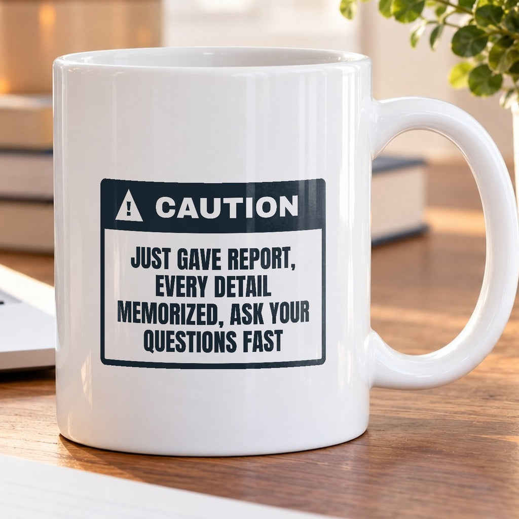 Funny Nurse Coffee Mug Just Gave Report Ask Fast - photo 5
