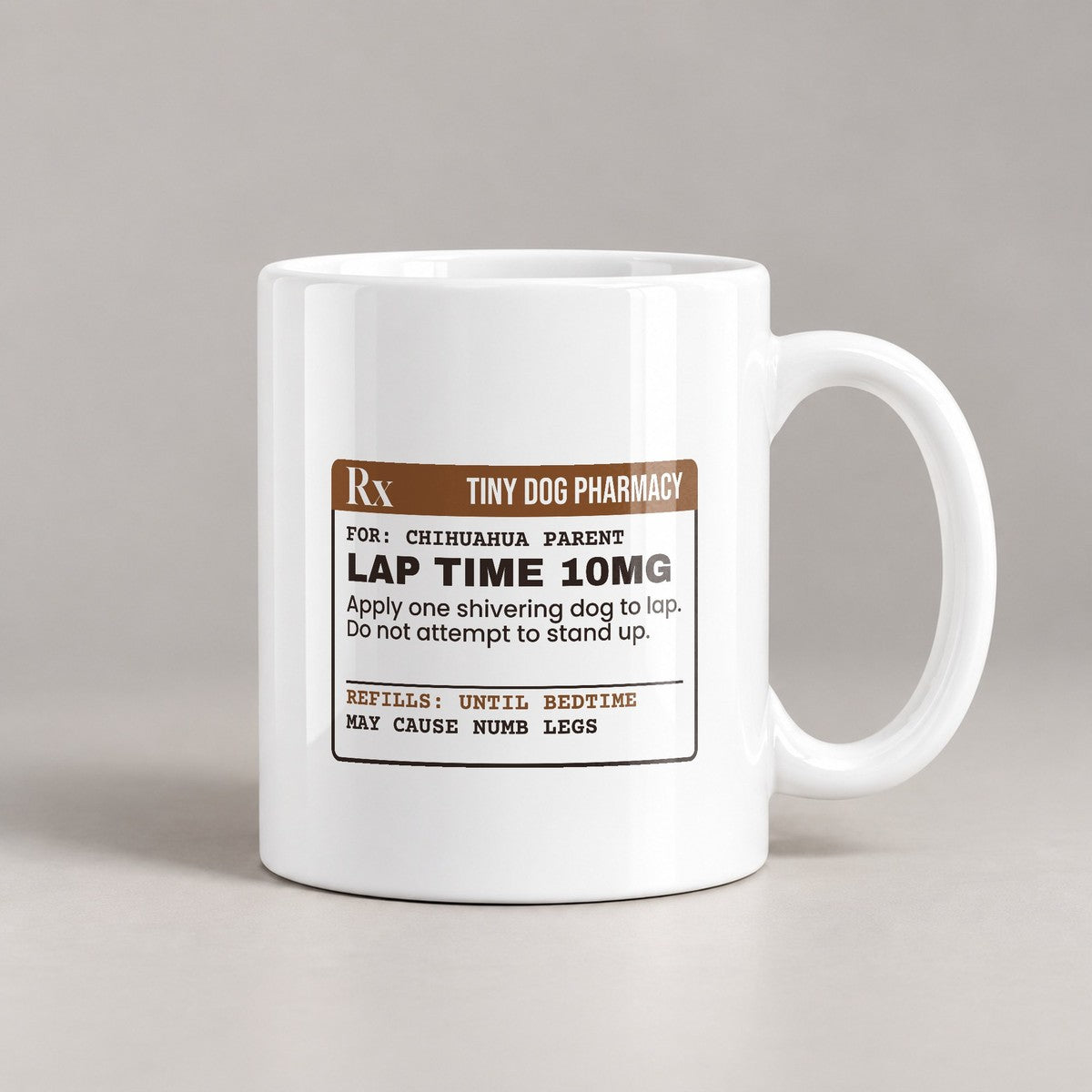 Funny Chihuahua Mug Lap Time 10mg Prescription For Chihuahua Owners - photo 2