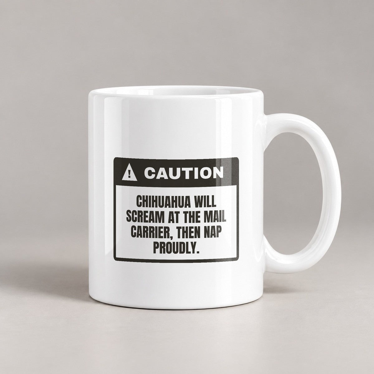 Funny Chihuahua Mug Screams At Mail Naps Proudly Warning - photo 2