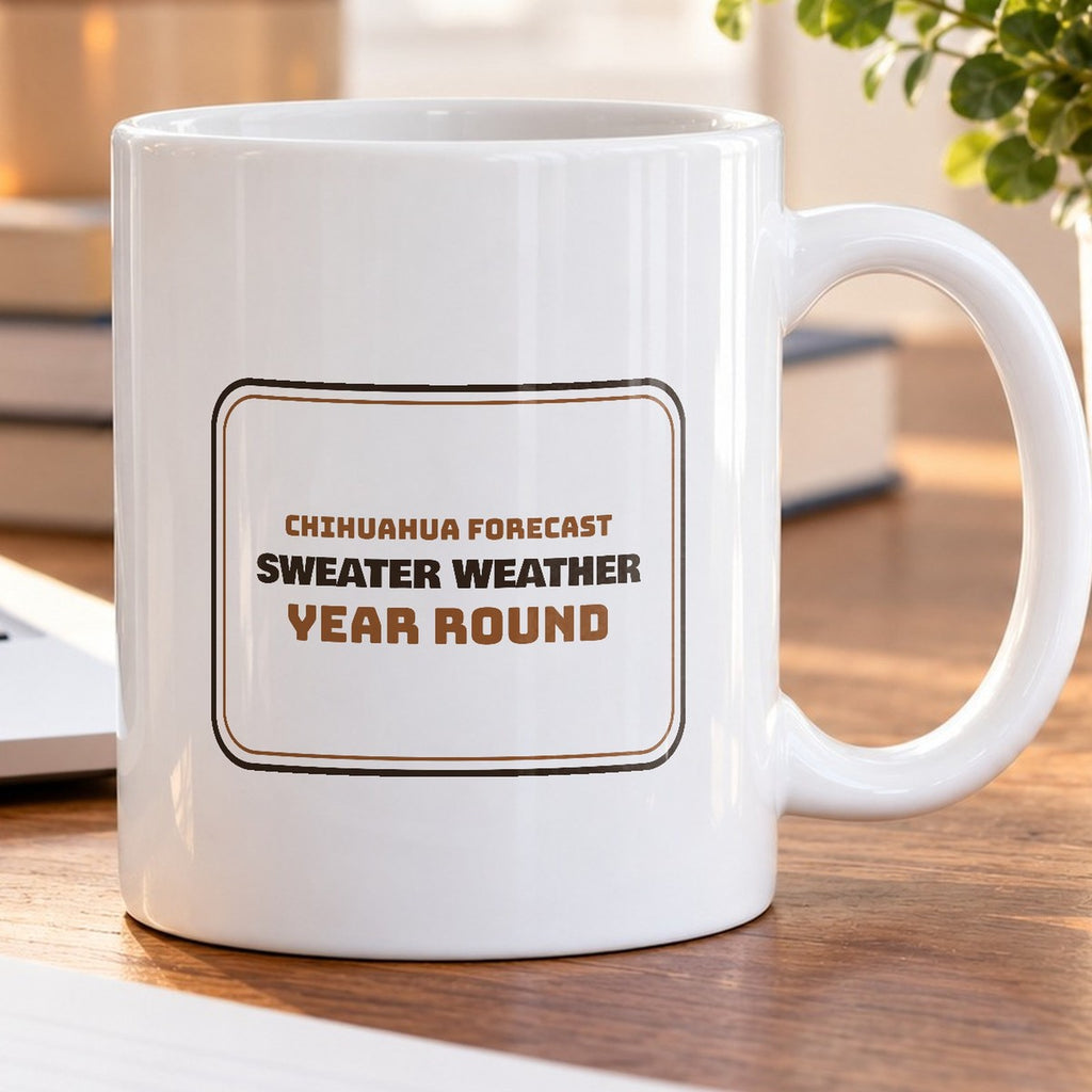 Chihuahua Mug Sweater Weather Every Single Month Funny Dog Sign - photo 5