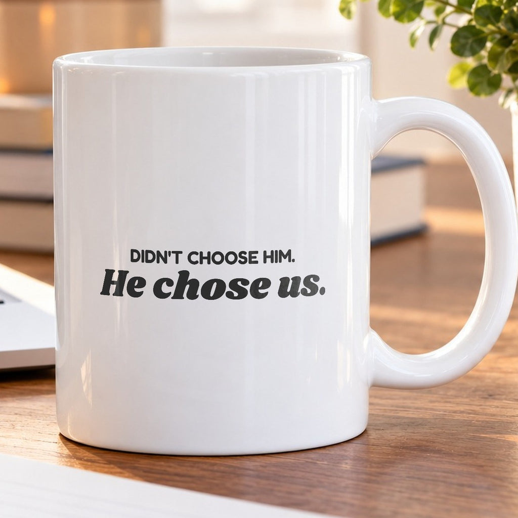 Stepdad Coffee Mug Didn't Choose Him He Chose Us - photo 5