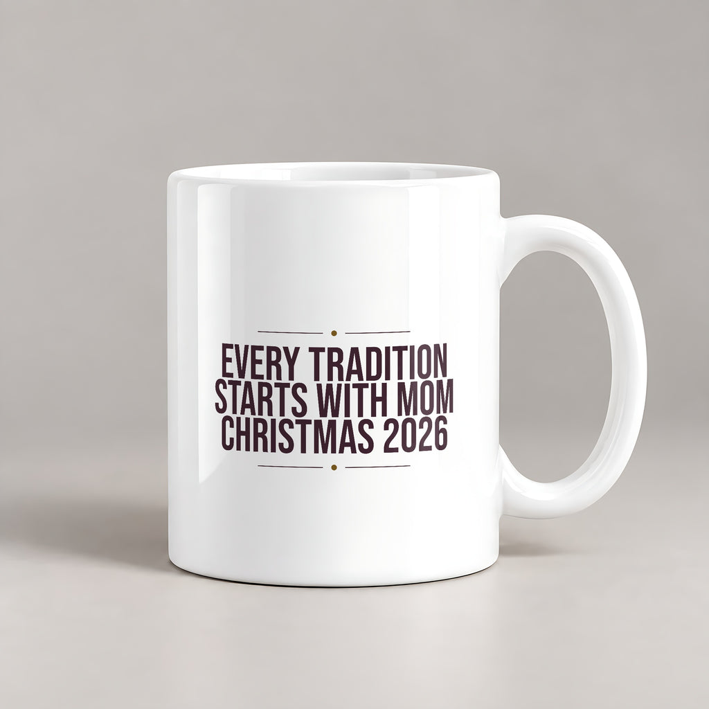Mom Christmas Coffee Mug Every Tradition Starts With Mom 2026 - photo 3